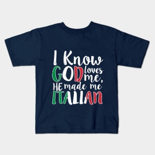 God Loves Me He Made Me Italian Flag Colors T-Shirt Kids T-Shirt